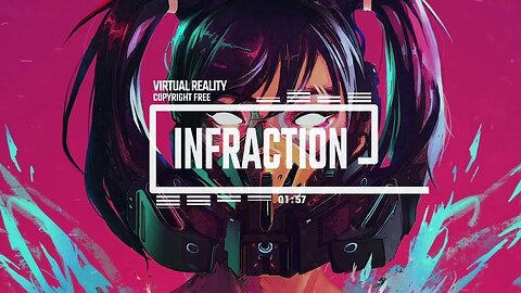 Cyberpunk Stream Music by Infraction Music / Virtual Reality