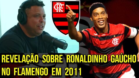 OLHA ESSA TRETA!!! RONALDO FENÔMENO FAZ REVELAÇÃO SOBRE RONALDINHO GAÚCHO NO FLAMENGO EM 2011