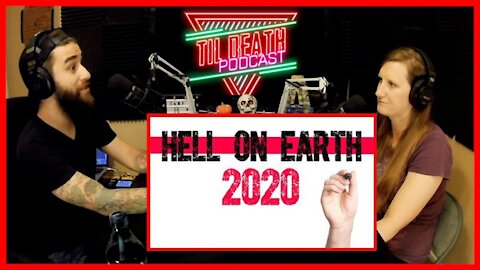 2020: Hell on Earth? | Til Death Podcast | CLIP