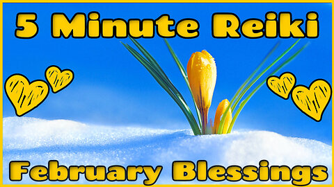 Reiki ✨February Blessings🎁5 Minute Session / Healing Hands Series✋✨🤚