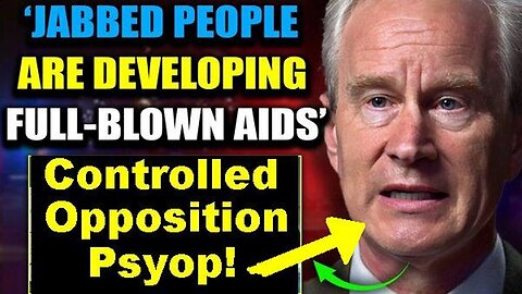 Top PSYOP 'Virus' Dr Peter McCullough Blows Whistle, Admits Vaxxed Are Developing Full Blown AIDS!