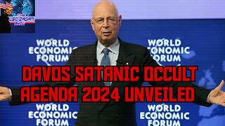 DAVOS SATANIC OCCULT AGENDA 2024 UNVEILED