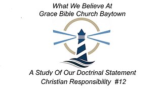 5/21/2023 - Session 1 - We Believe - Christian Responsibility #12