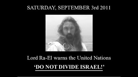 The Returned Christ, Lord RayEl, Tells World Leaders Not to Divide His Land