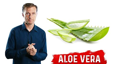 The Health Benefits of Aloe Vera – Aloe Vera for Skin and Digestion – Dr.Berg