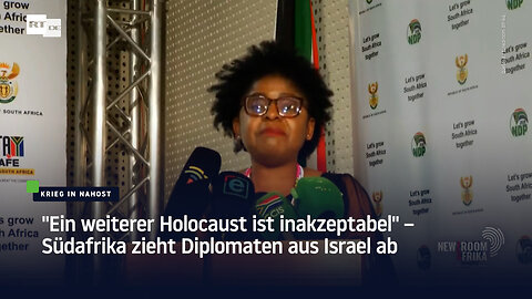 "Ein weiterer Holocaust ist inakzeptabel" – Südafrika zieht Diplomaten aus Israel ab