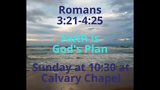 Romans 3:21-4:25 Faith is God's Plan