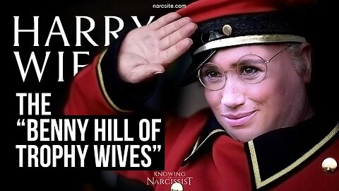 The Benny Hill of Trophy Wives (Meghan Markle)