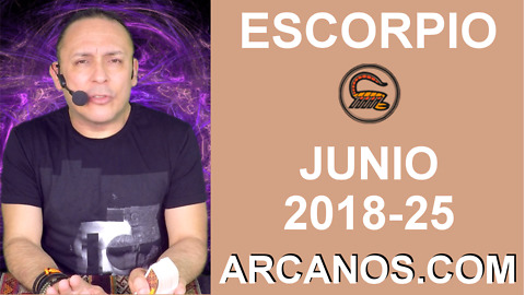 HOROSCOPO ESCORPIO-Semana 2018-25-Del 17 al 23 de junio de 2018-ARCANOS.COM