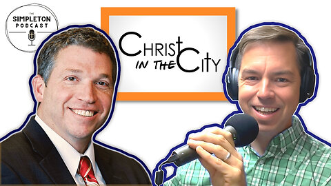 Dr. Jonathan Reyes, Founder, Christ in the City INTERVIEW | The Simpleton Podcast