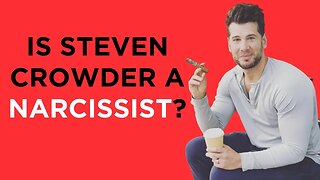 Is Steven Crowder a NARCISSIST? HG Tudor, a real narcissistic psychopath, weighs in - PART 2