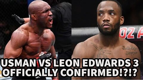 USMAN VS LEON EDWARDS 3 OFFICIALLY CONFIRMED!!!!