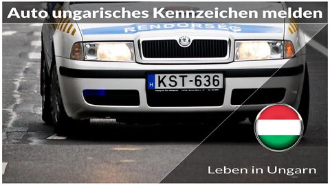 Auto auf ungarisches Kennzeichen ummelden - Leben in Ungarn