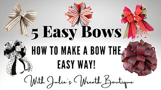 How to Make a Bow | Christmas Bow Making | Easy Bows | 5 Easy Bow Tutorials | Bow Making 101