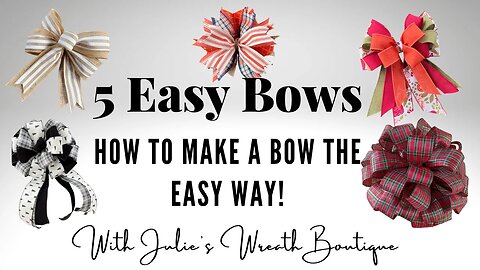 How to Make a Bow | Christmas Bow Making | Easy Bows | 5 Easy Bow Tutorials | Bow Making 101