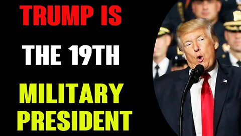 BOMSHELL DECLARATION !!! TRUMP Is THE 19TH MILITARY PRESIDENT OF US !!!