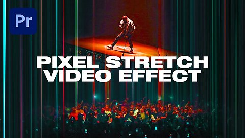 PIXEL STRETCH EFFECT - Music Video Tutorial (Adobe Premiere Pro CC 2021)