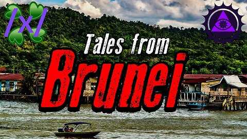 Tales from Brunei | 4chan /x/ Southeast Asian Greentext Stories Thread