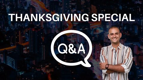 LIVE Q&A - Thanksgiving Special :)