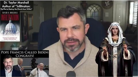 Pope Francis Called Joe Biden: "Blessings and Congrats" - Dr Taylor Marshall Podcast