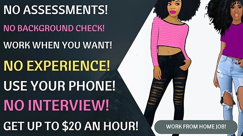 No Assessments Work When You Want Use Your Phone No Background Check No Experience Up To $20 An Hour