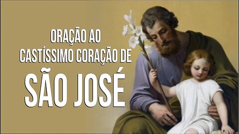 ORAÇÃO AO CASTÍSSIMO CORAÇÃO DE SÃO JOSÉ