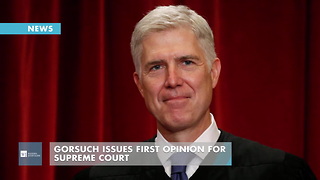 Gorsuch Issues First Opinion For Supreme Court