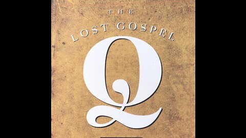 THE LOST GOSPELS OF “Q”