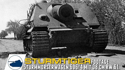 Rare SturmTiger footage - Sturmmörserwagen 606/4 mit 38 cm RW 61.