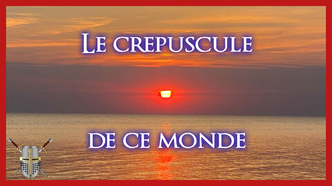 Le crépuscule de ce monde