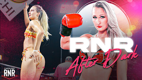 The Most Aggressive Ring Girl - Hot Wheelz | RNR After Dark