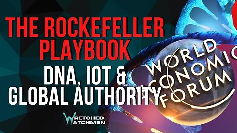 The Rockefeller Playbook: DNA, IOT & Global Authority