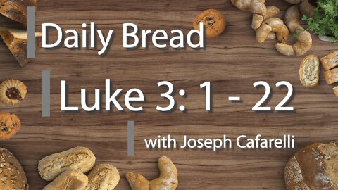 Daily Bread | Luke 3: 1 - 22