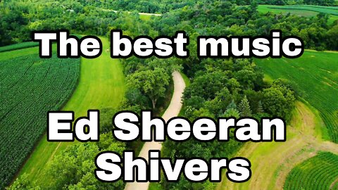 Ed Sheeran - Shivers