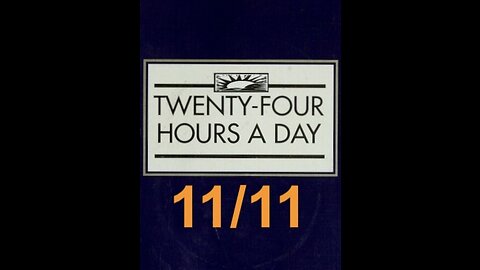 Twenty-Four Hours A Day Book Daily Reading – November 11 - A.A. - Serenity Prayer & Meditation