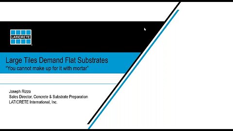 Webinar: Large Tile Demand Flat Substrates - You Cannot “Make up for it with Mortar”