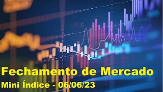 The Big Boss Trader - [B]³ - Fechamento de Mercado 06/06/23 - Mini Índice