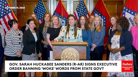 GOV. SARAH HUCKABEE SANDERS (R-AR) SIGNS EXECUTIVE ORDER BANNING 'WOKE' WORDS FROM STATE GOVT