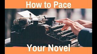 How to Pace Your Novel with Ease