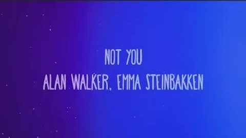 Alan Walker, Emma Steinbakken - Not You - Lyrics