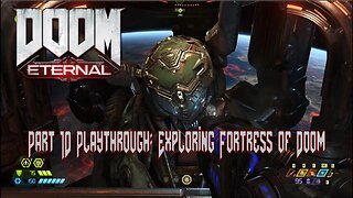 DOOM Eternal Gameplay Part 10 - Exploring Fortress of Doom Before Final Battle [Witchfire Countdown]