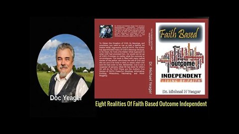 Eight Realities Of Faith Based Outcome Independent by Dr Michael H Yeager