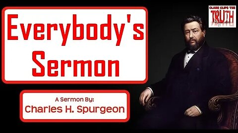 Everybody's Sermon | Charles Spurgeon Sermon