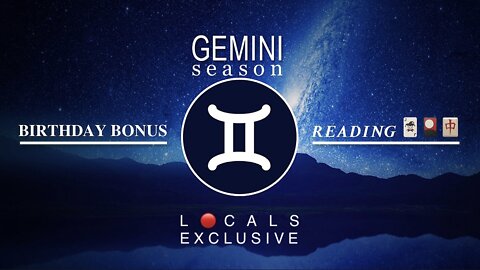 GEMINI SEASON ♊️ Birthday Bonus Reading 🎂 May ➡️ June 2022 / Timeless (A L🔴CALS EXCLUSIVE)