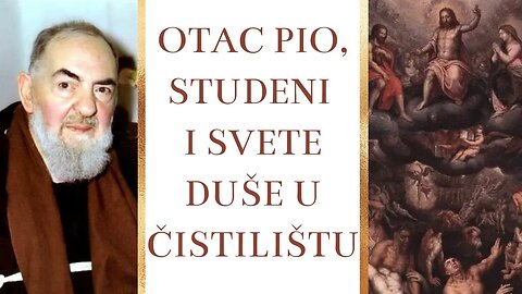 Otac Pio, studeni i svete duše u Čistilištu