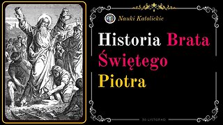 Historia Brata Świętego Piotra | 30 Listopad