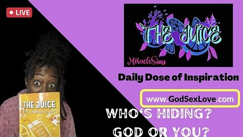The Juice: Season 11 Episode 43: Who's Hiding? God or You?