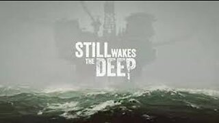 Still Wakes the Deep - Official Gameplay Trailer