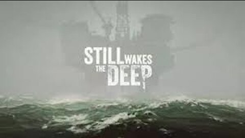 Still Wakes the Deep - Official Gameplay Trailer