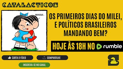 #153 Os Primeiros Dias Do Milei, E Políticos Brasileiros Mandando Bem?